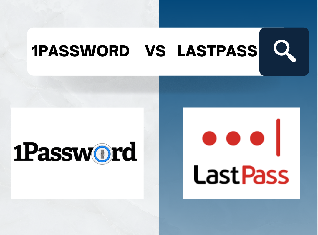 1Password vs LastPass Password Manager