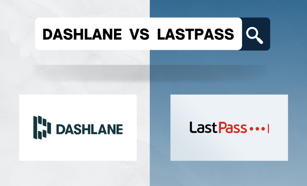 Dashlane VS. Lastpass