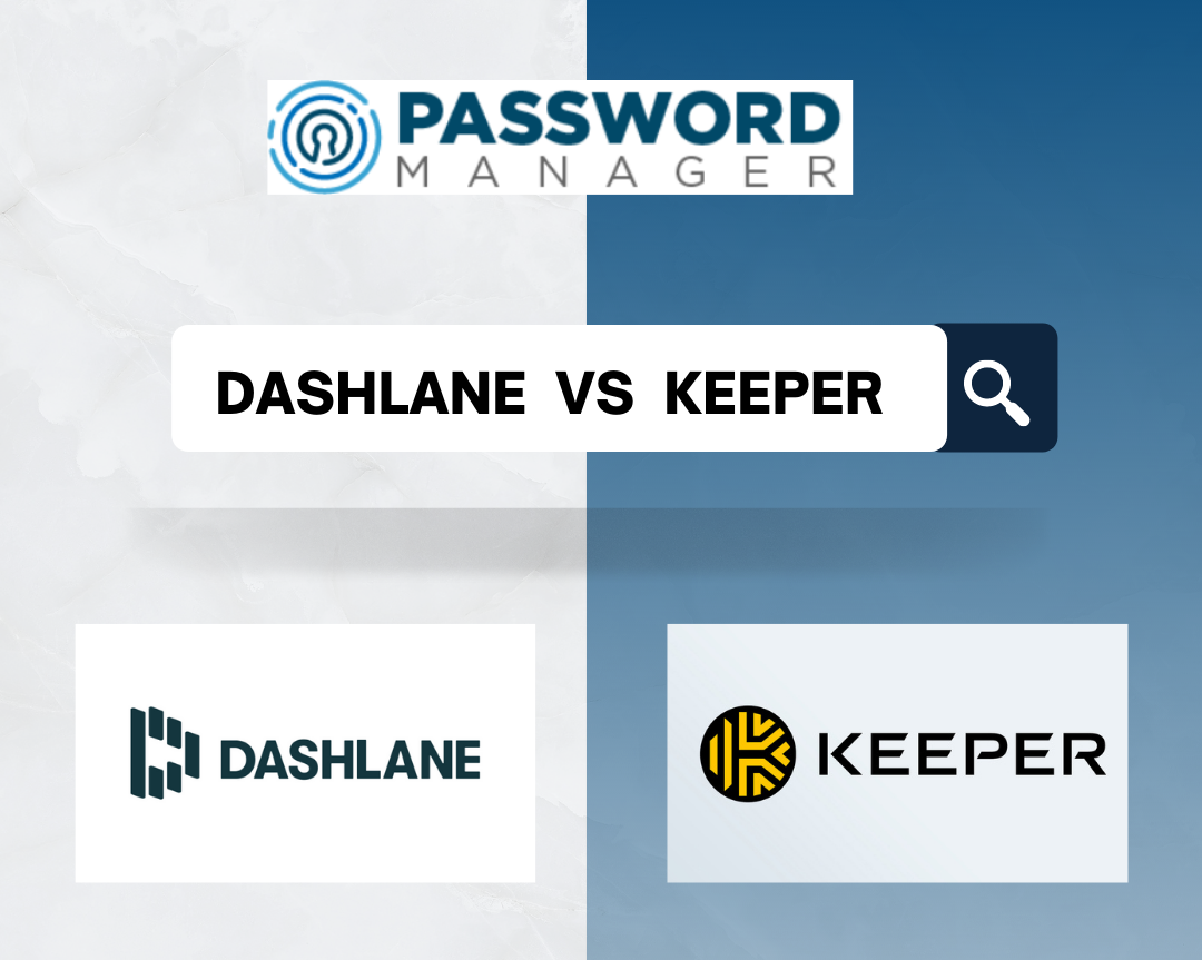 Dashlane vs Keeper Password Manager