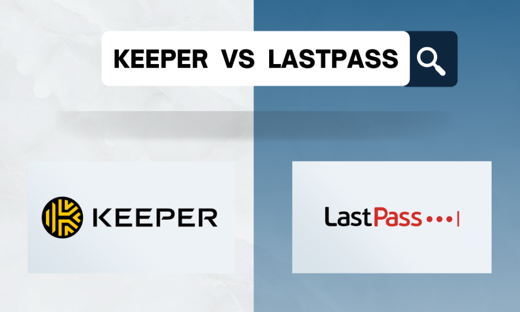Keeper VS. LastPass